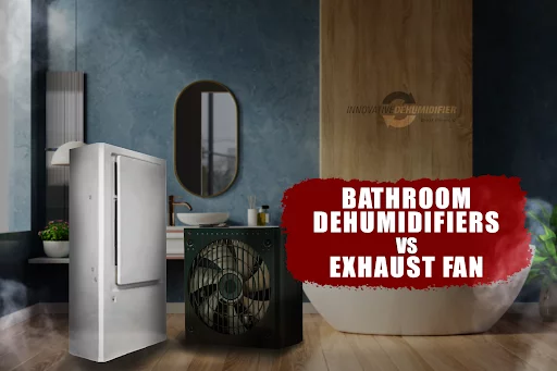 Bathroom-dehumidifier-vs-exhaust-fan